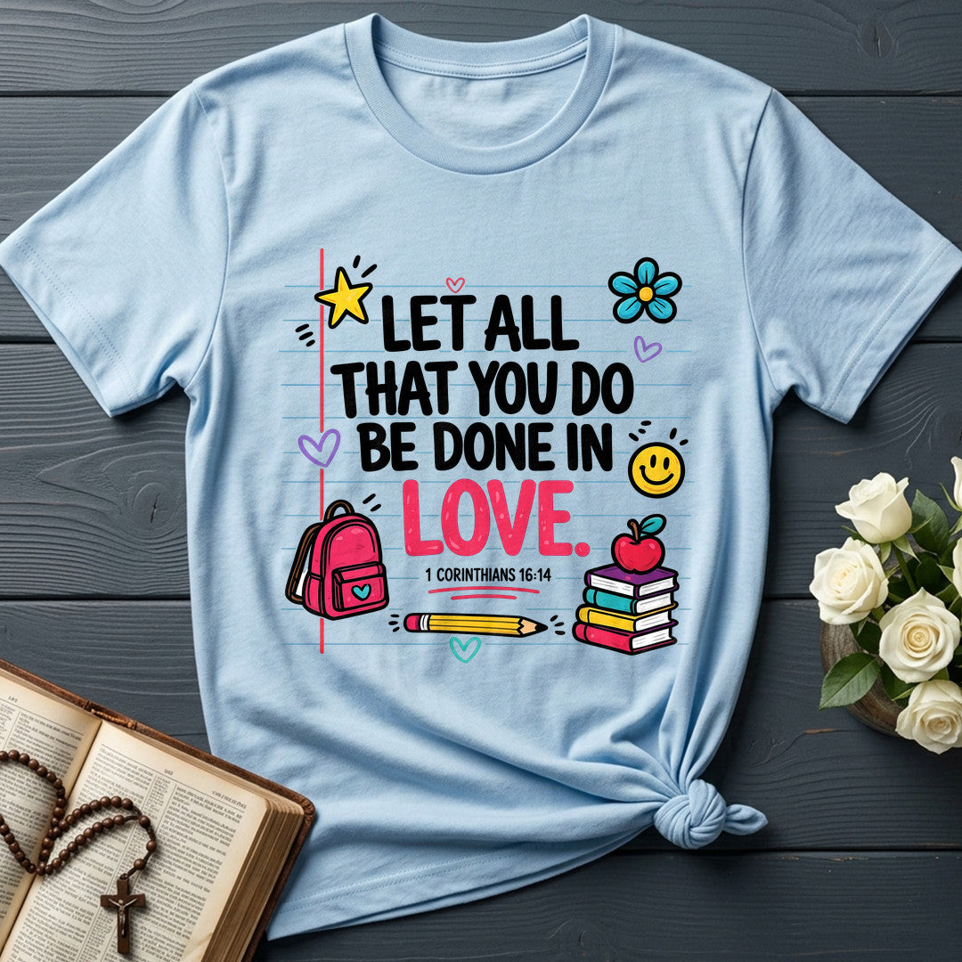 Let All That You Do Be Done In Love 1 Corinthians 16.14 09