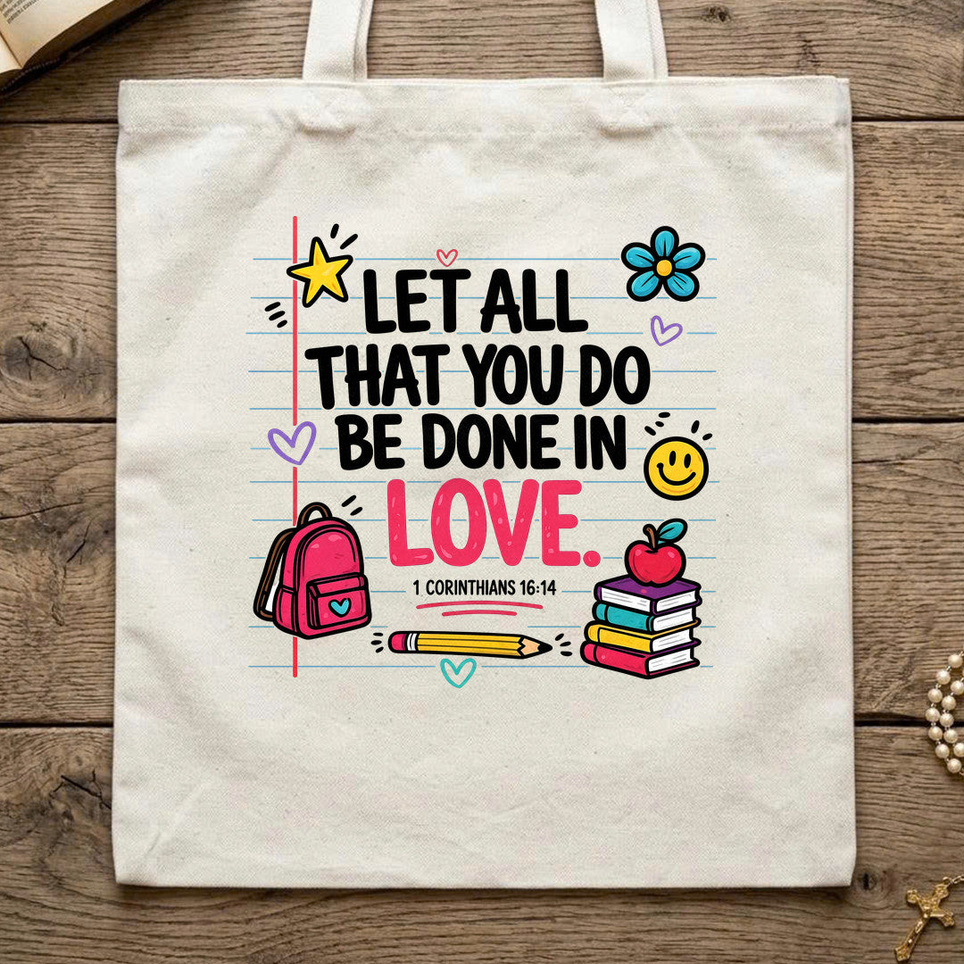 Let All That You Do Be Done In Love 1 Corinthians 16.14 09