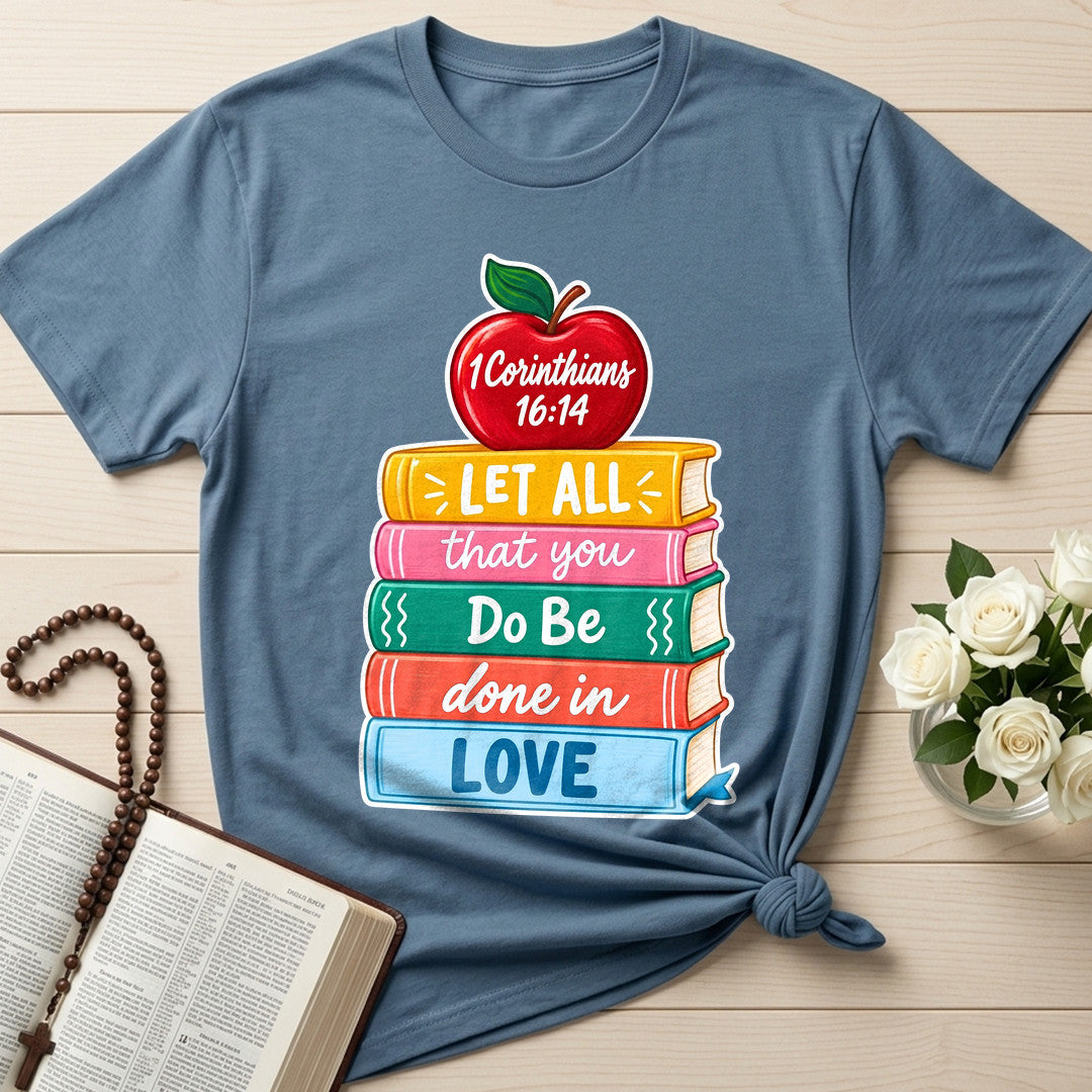 Let All That You Do Be Done In Love 1 Corinthians 16.14 11