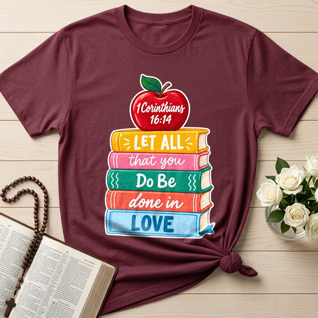 Let All That You Do Be Done In Love 1 Corinthians 16.14 11