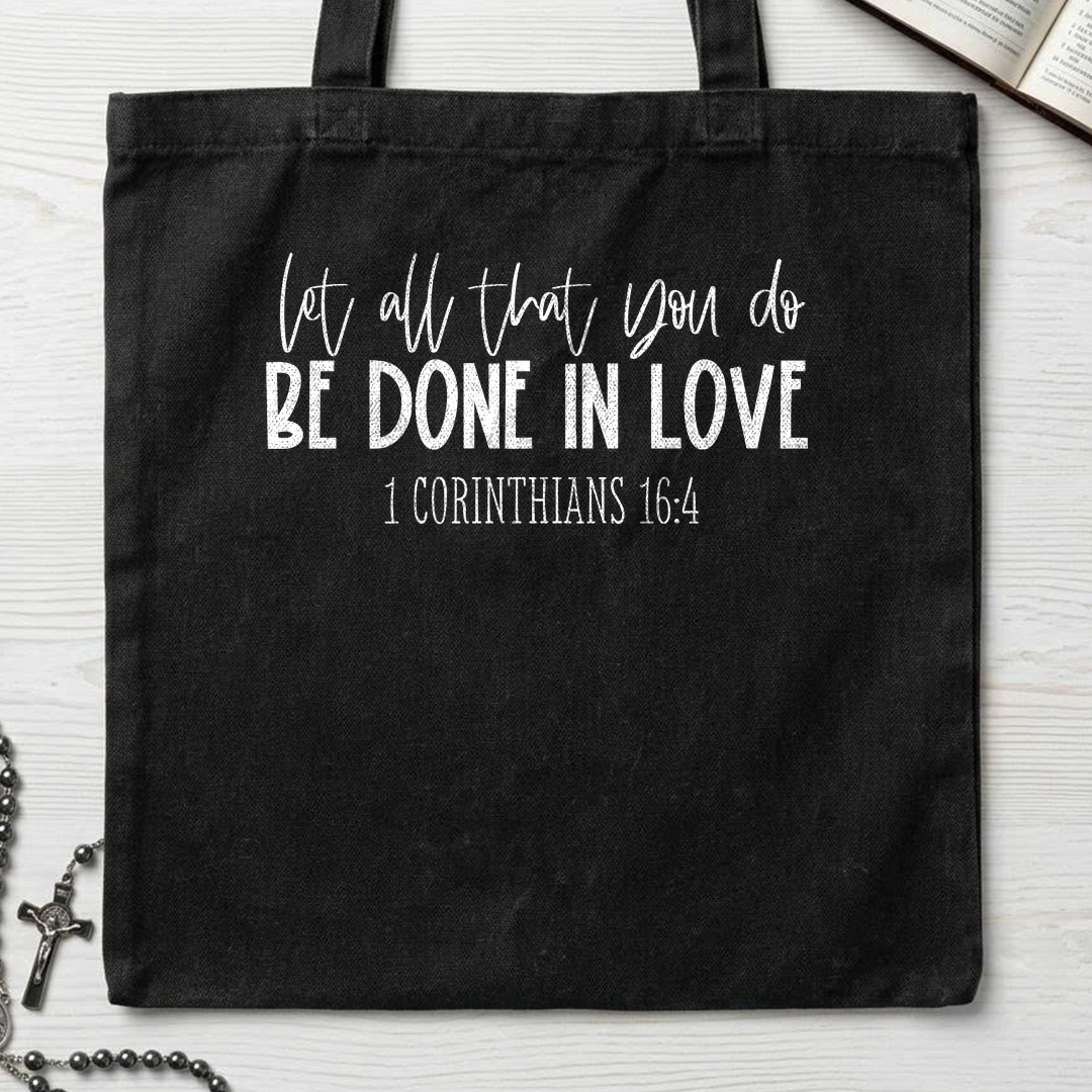 Let All That You Do Be Done In Love 1 Corinthians 16.4 04
