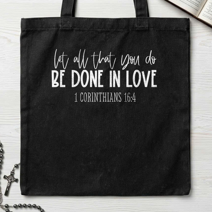 Let All That You Do Be Done In Love 1 Corinthians 16.4 04