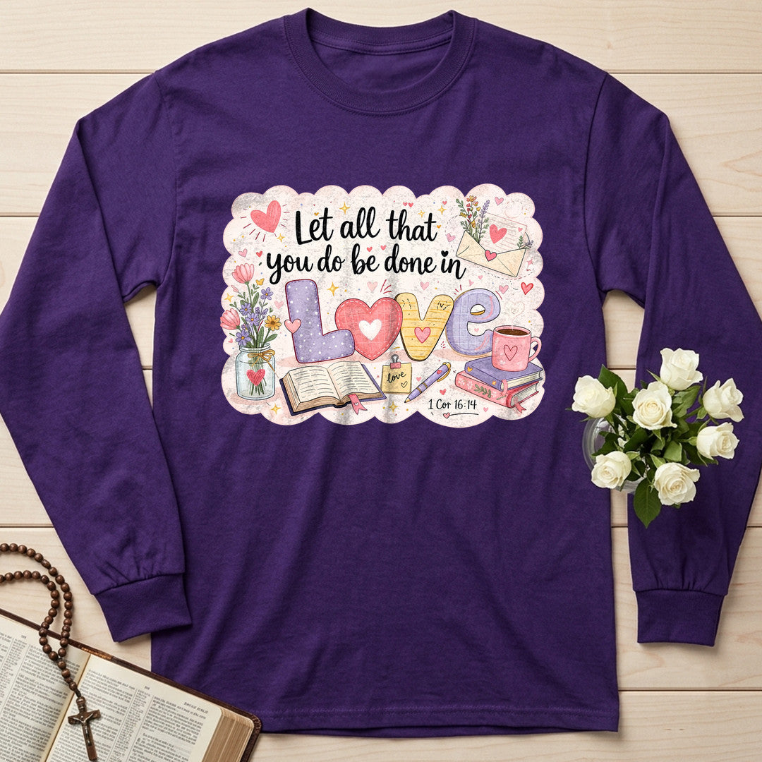 Let All That You Do Be Done In Love Cor 16.14 12