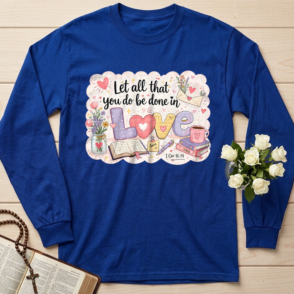 Let All That You Do Be Done In Love Cor 16.14 12