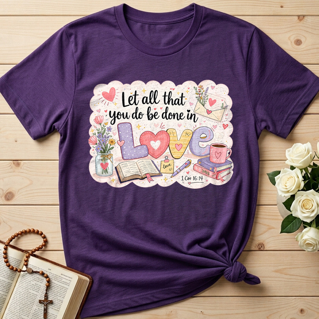 Let All That You Do Be Done In Love Cor 16.14 12