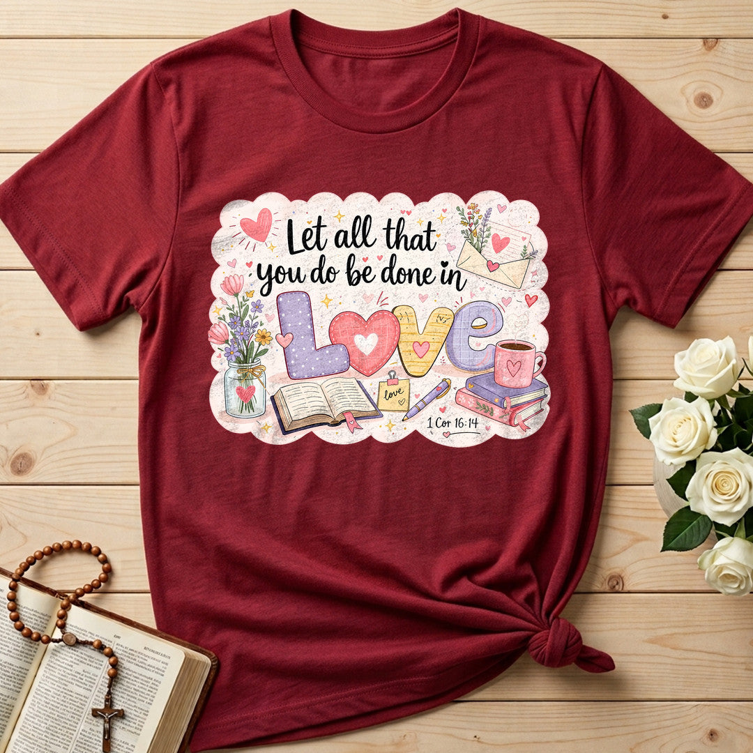 Let All That You Do Be Done In Love Cor 16.14 12