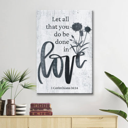 Bible Verse Wall Art – Let All That You Do Be Done in Love Canvas with Wildflowers