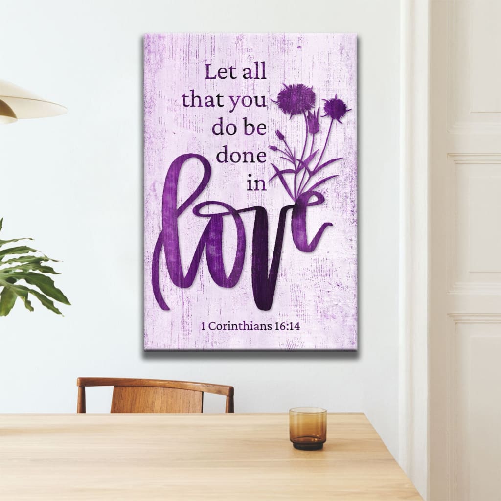 Bible Verse Wall Art – Let All That You Do Be Done in Love Canvas with Wildflowers