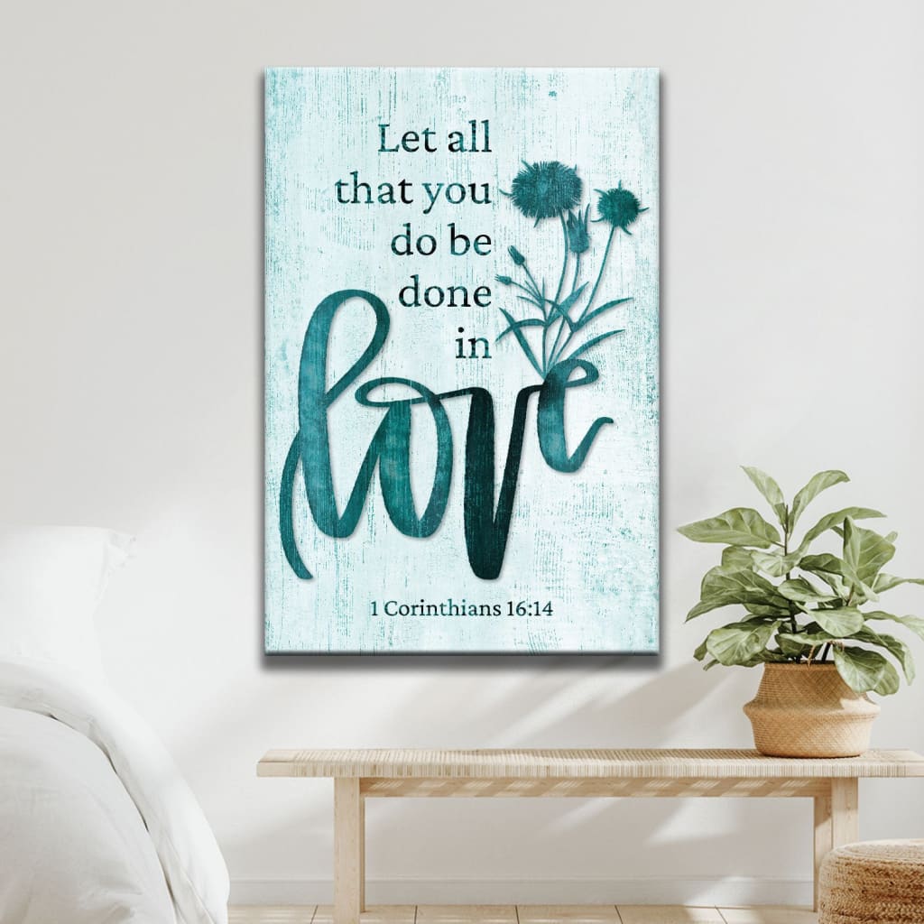 Bible Verse Wall Art – Let All That You Do Be Done in Love Canvas with Wildflowers
