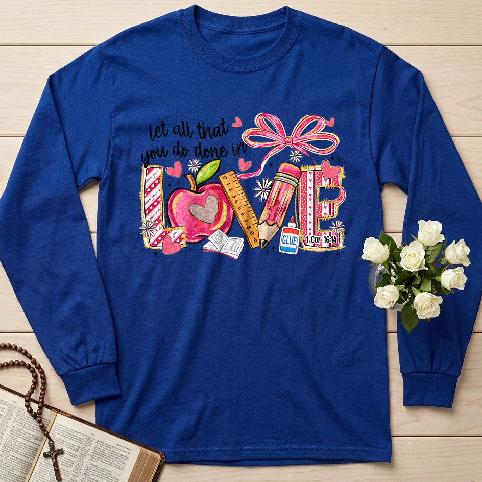 Let All That You Do Done In Love Cor 16.14 01