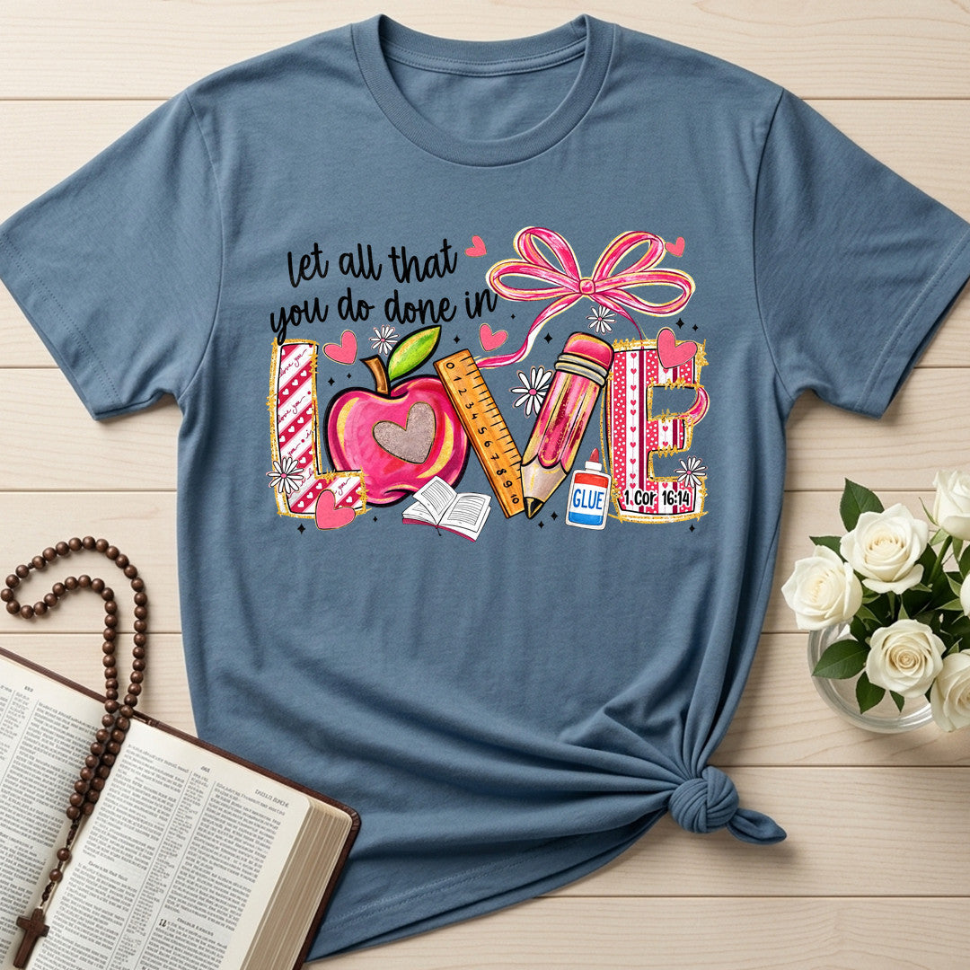 Let All That You Do Done In Love Cor 16.14 01