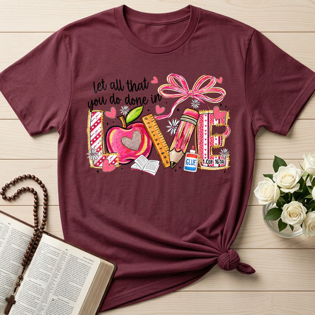 Let All That You Do Done In Love Cor 16.14 01
