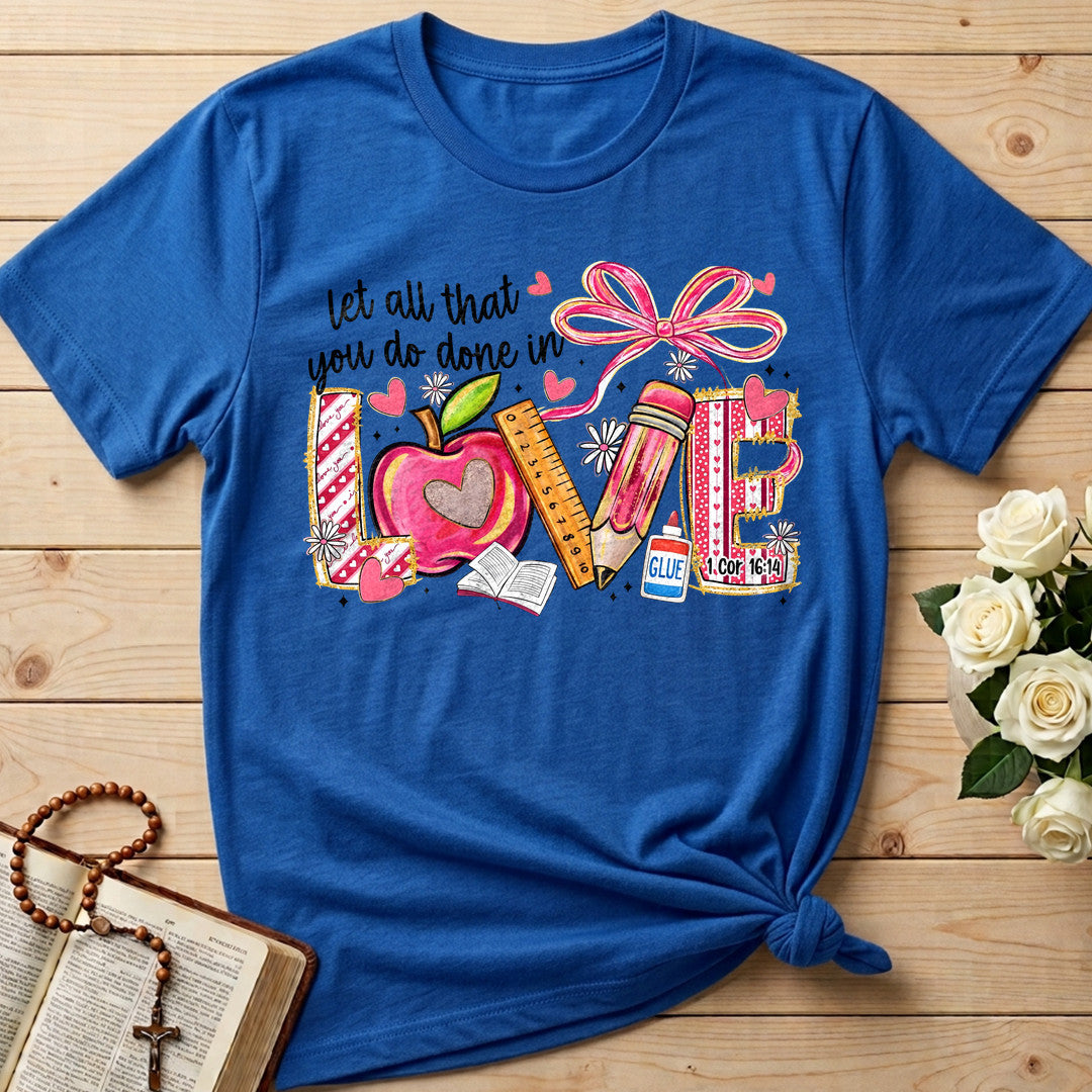 Let All That You Do Done In Love Cor 16.14 01