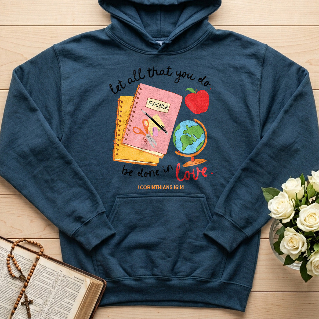 Let All That You Do Teacher Be Done In Love 1 Corinthians 16.14 11
