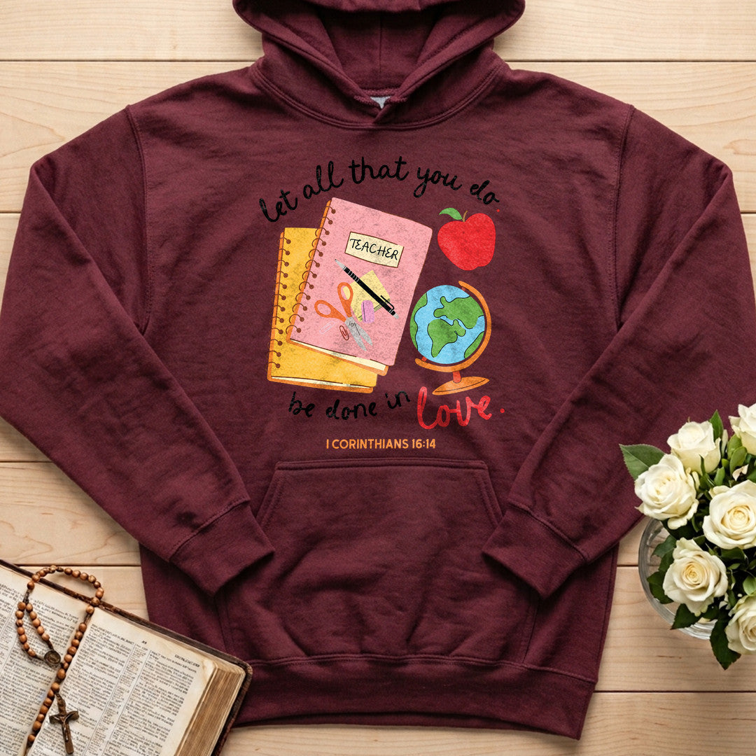 Let All That You Do Teacher Be Done In Love 1 Corinthians 16.14 11