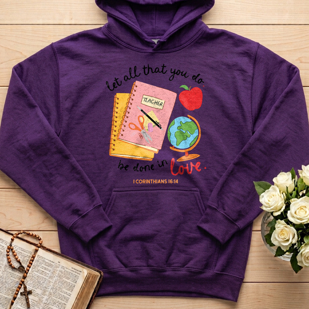 Let All That You Do Teacher Be Done In Love 1 Corinthians 16.14 11