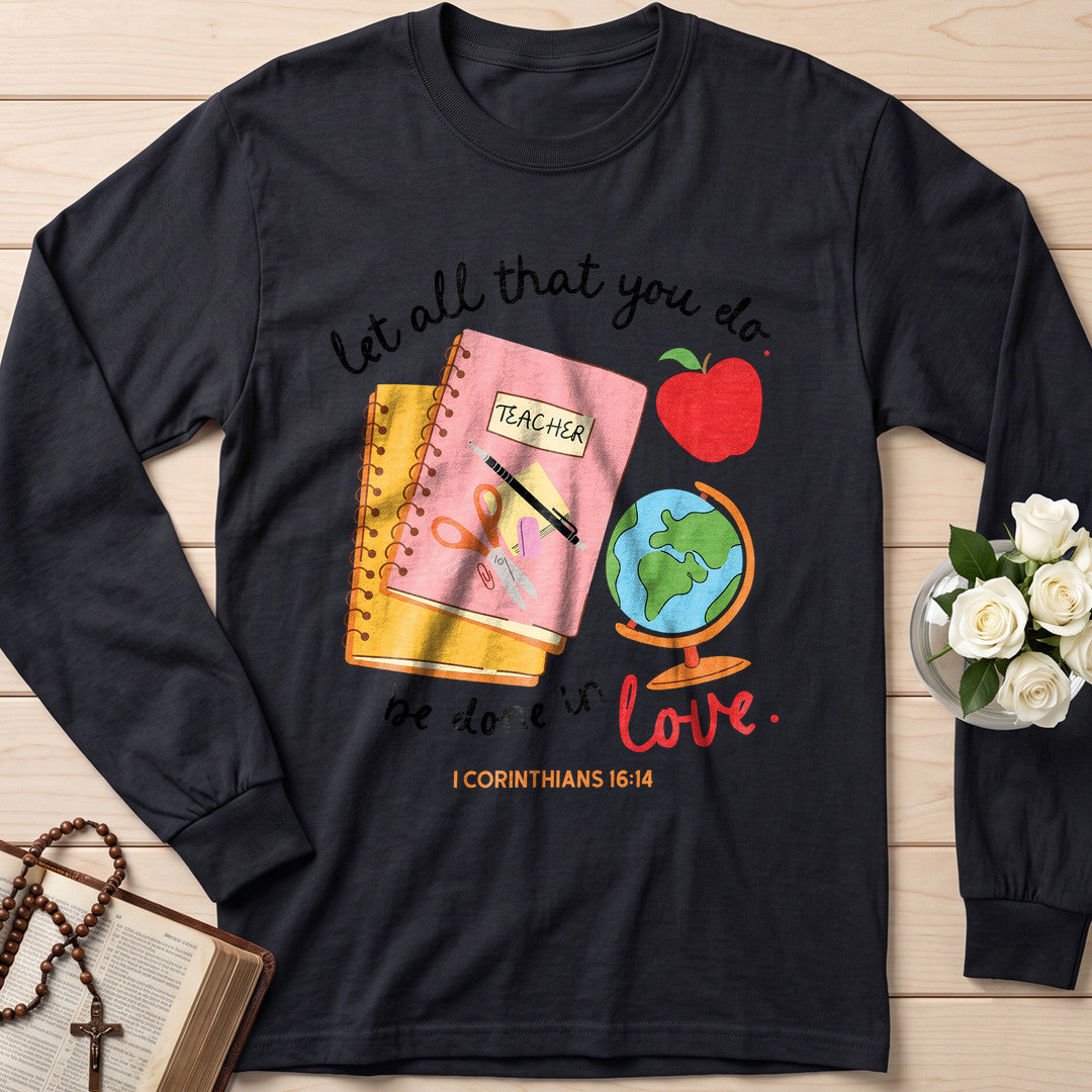 Let All That You Do Teacher Be Done In Love 1 Corinthians 16.14 11