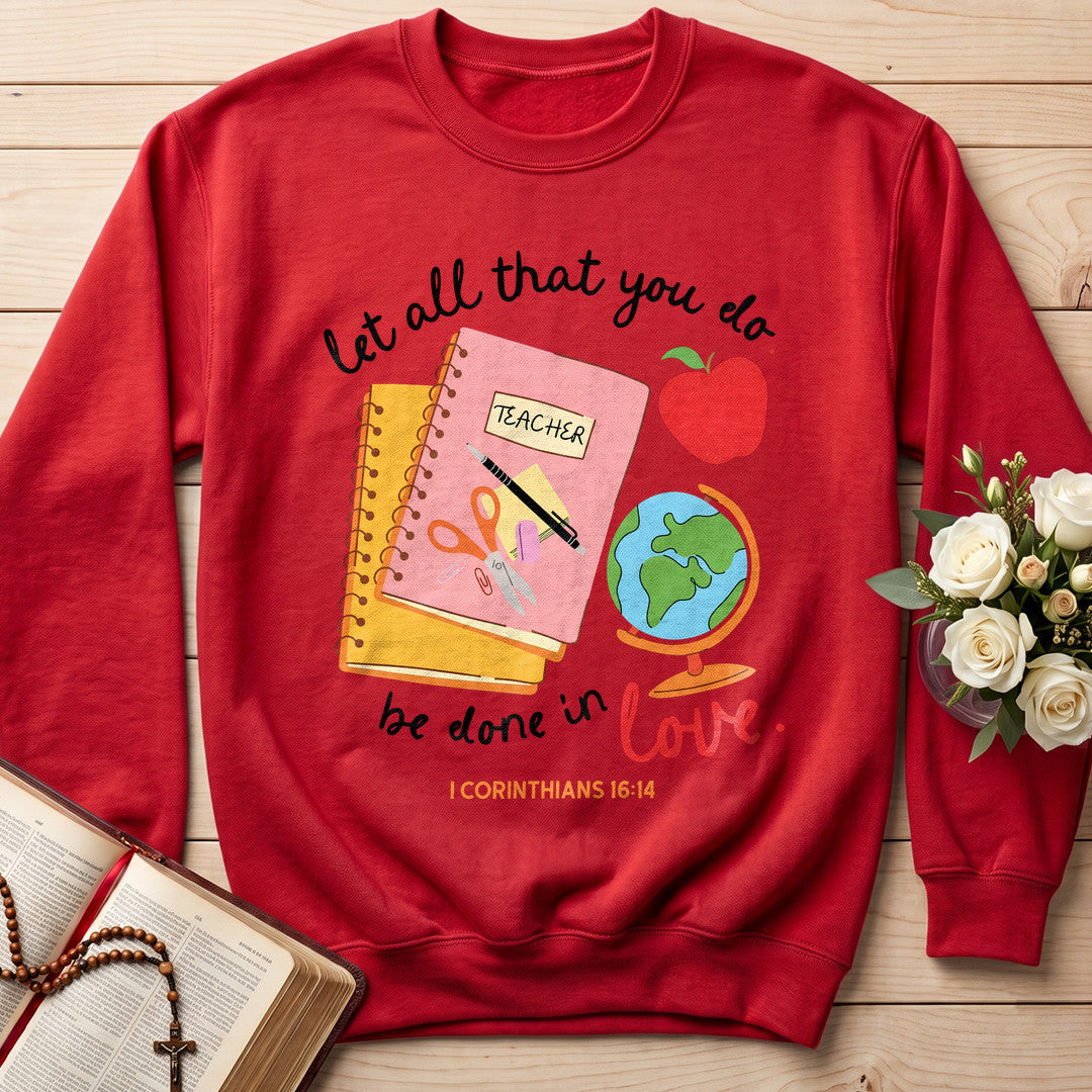 Let All That You Do Teacher Be Done In Love 1 Corinthians 16.14 11