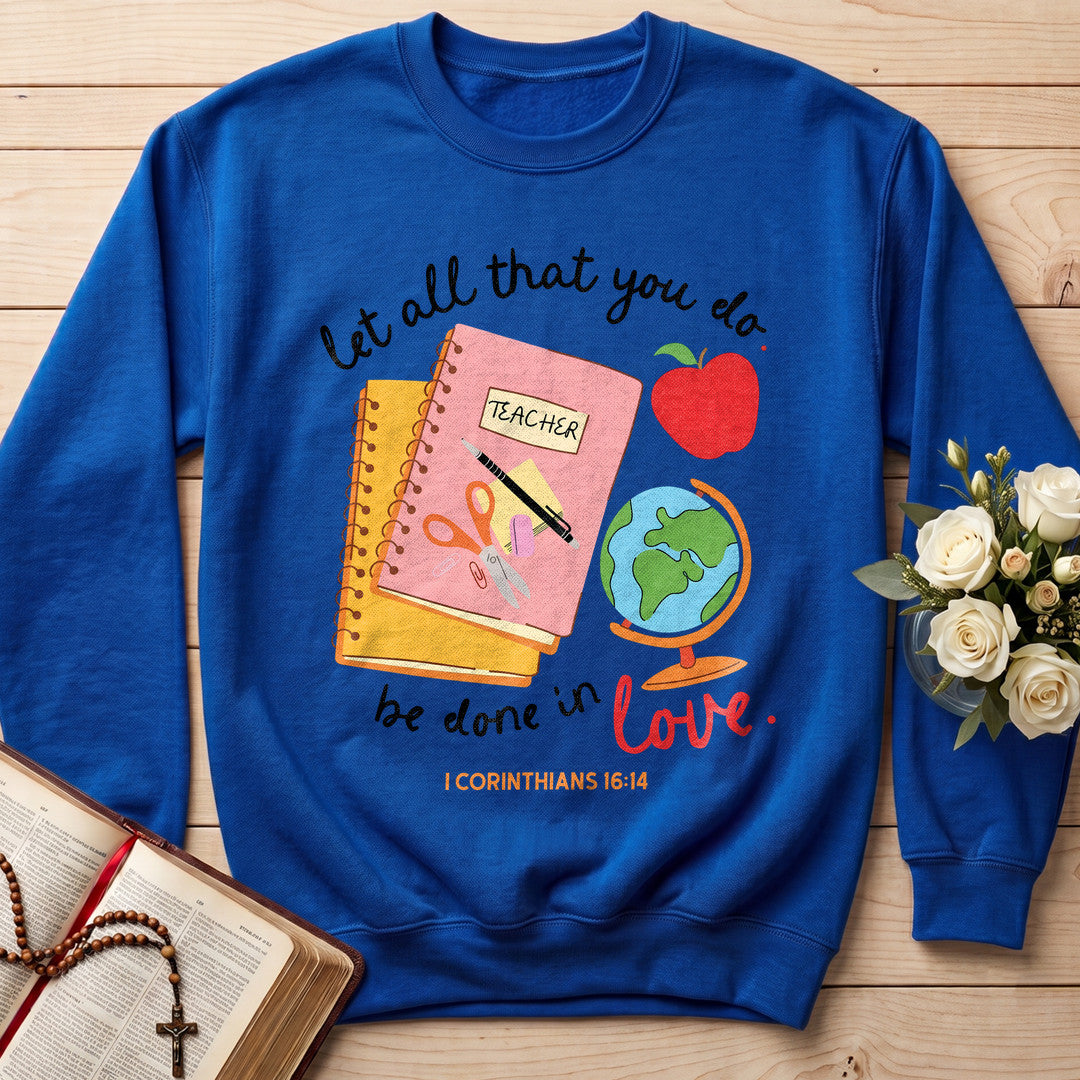 Let All That You Do Teacher Be Done In Love 1 Corinthians 16.14 11