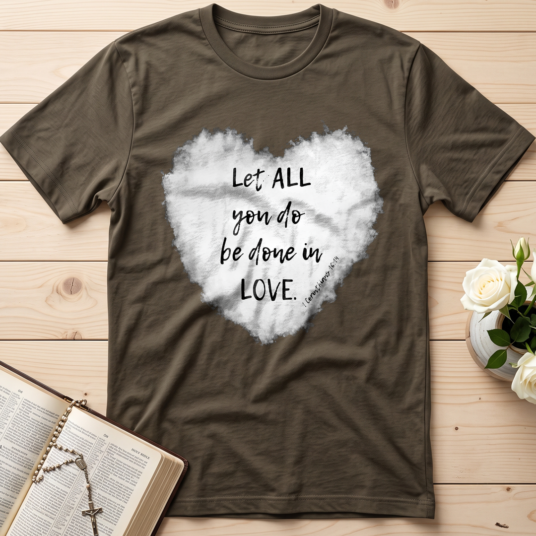Let All You Do Be Done In Love 1 Corinthians 16.14 03