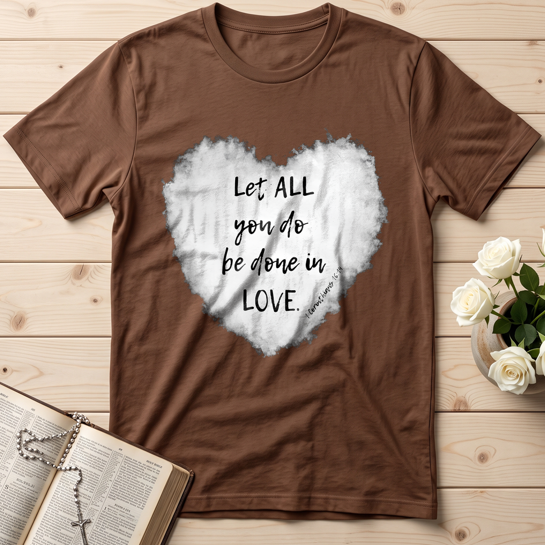 Let All You Do Be Done In Love 1 Corinthians 16.14 03