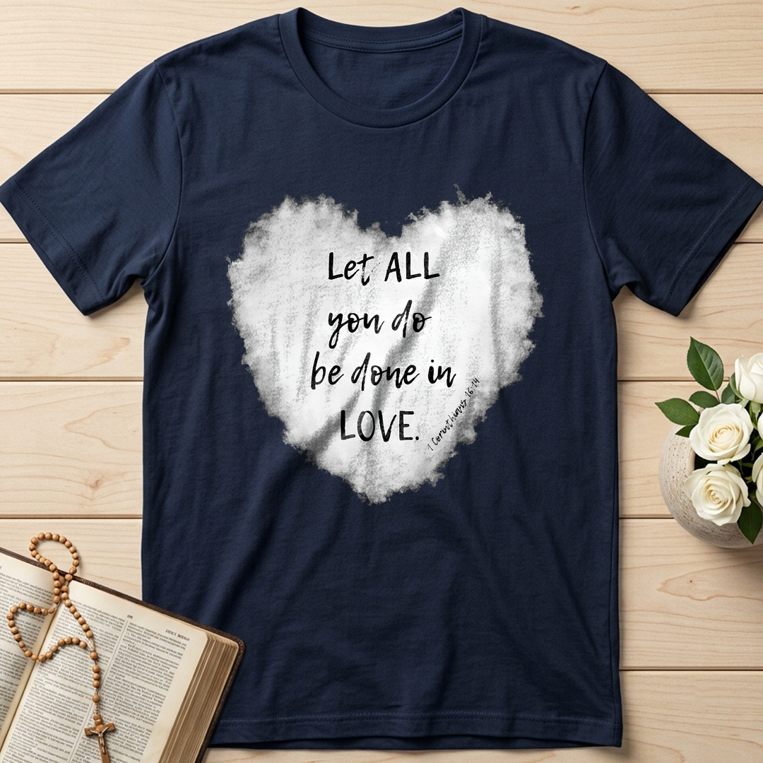 Let All You Do Be Done In Love 1 Corinthians 16.14 03