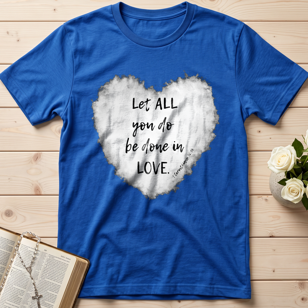 Let All You Do Be Done In Love 1 Corinthians 16.14 03