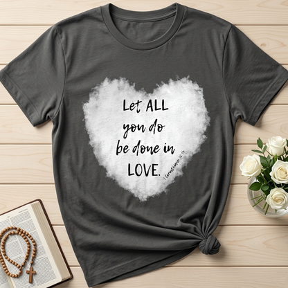 Let All You Do Be Done In Love 1 Corinthians 16.14 03