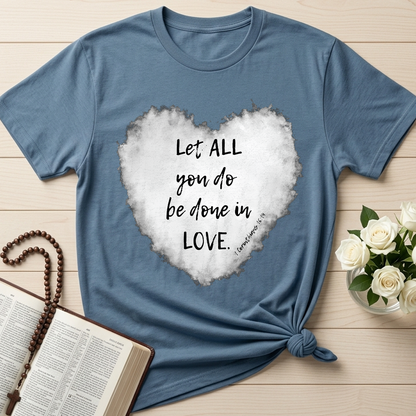 Let All You Do Be Done In Love 1 Corinthians 16.14 03