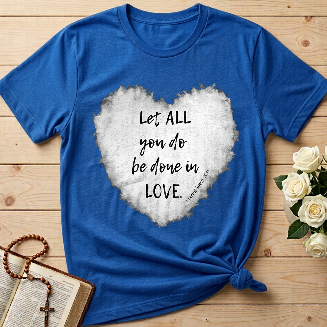 Let All You Do Be Done In Love 1 Corinthians 16.14 03