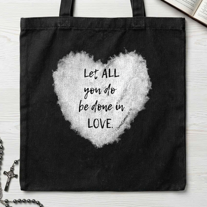 Let All You Do Be Done In Love 1 Corinthians 16.14 03