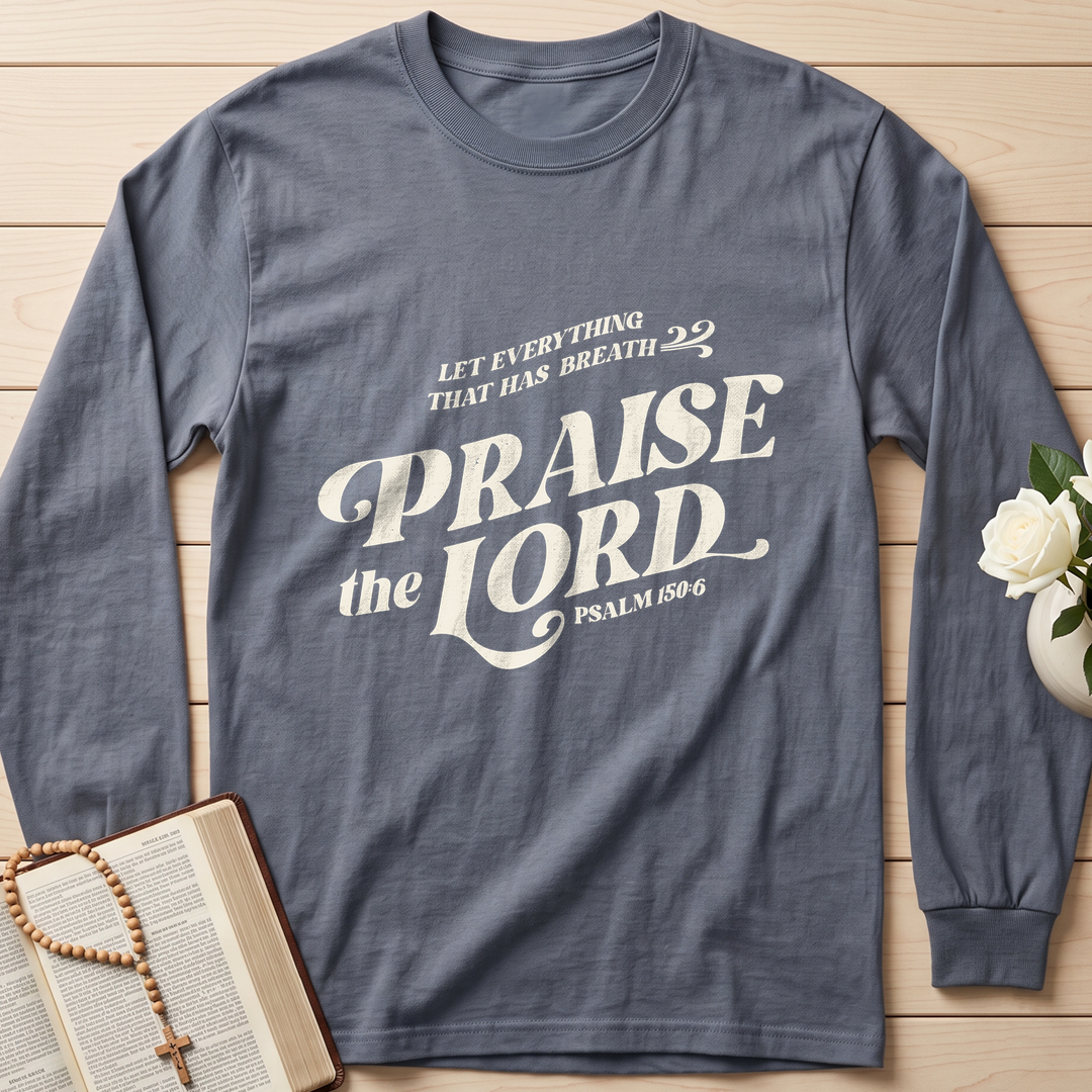 Let Everything That Has Breath Praise The Lord Psalm 150.6 02