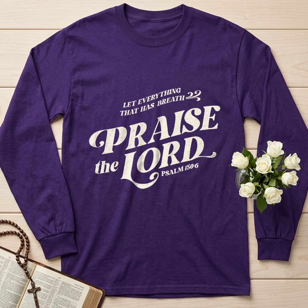Let Everything That Has Breath Praise The Lord Psalm 150.6 02