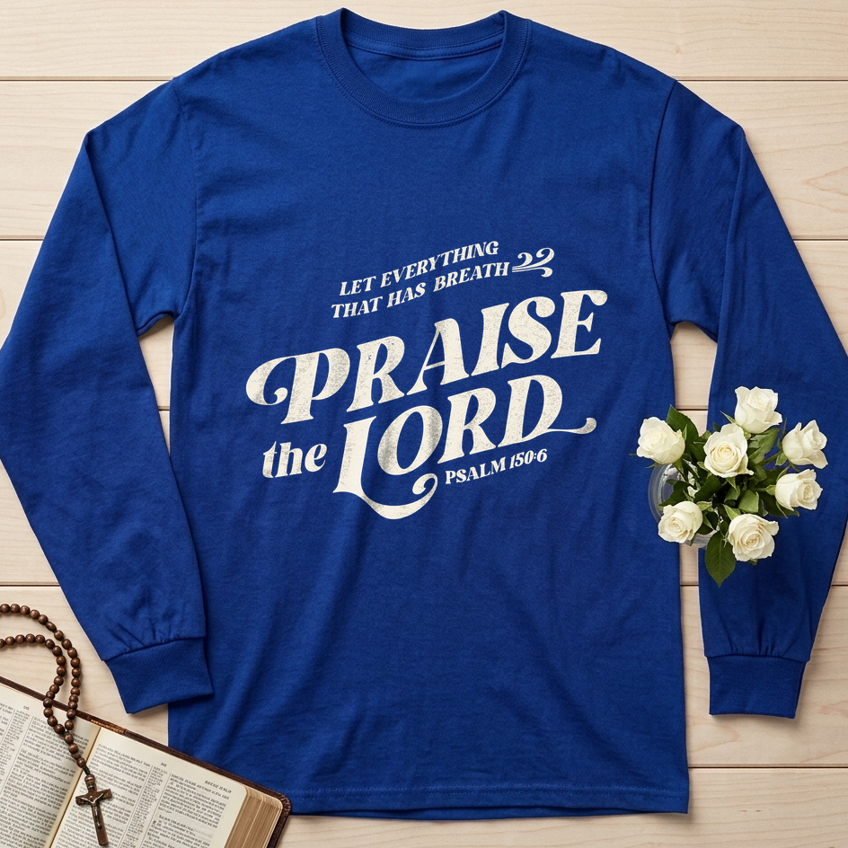 Let Everything That Has Breath Praise The Lord Psalm 150.6 02