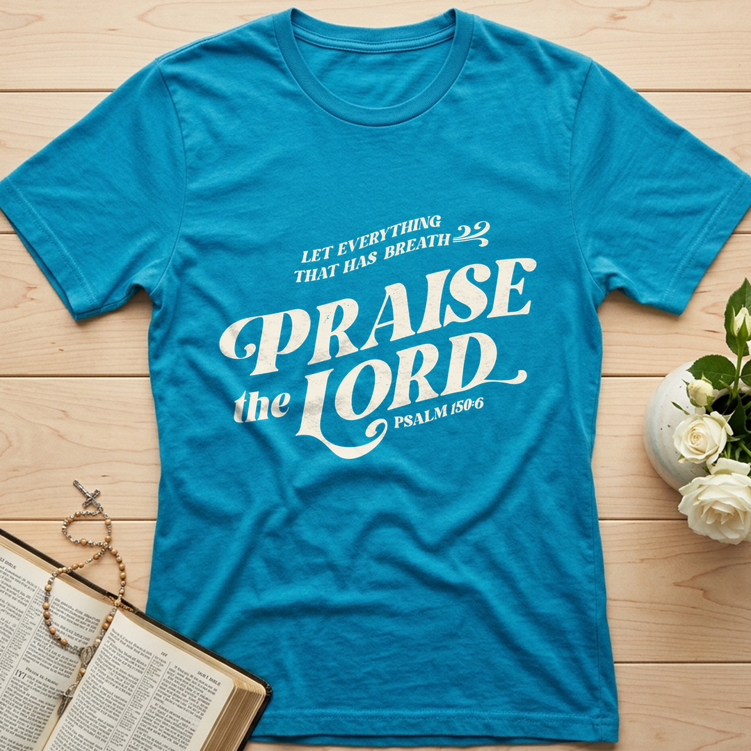Let Everything That Has Breath Praise The Lord Psalm 150.6 02
