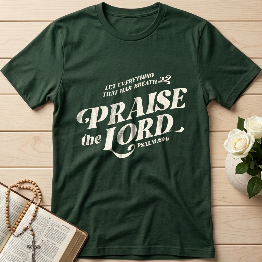 Let Everything That Has Breath Praise The Lord Psalm 150.6 02