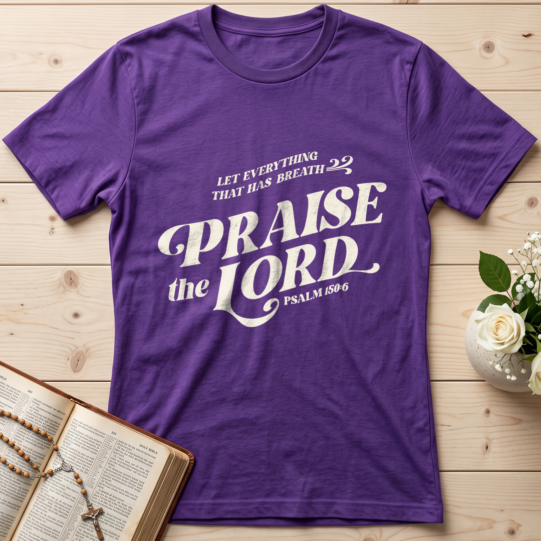 Let Everything That Has Breath Praise The Lord Psalm 150.6 02