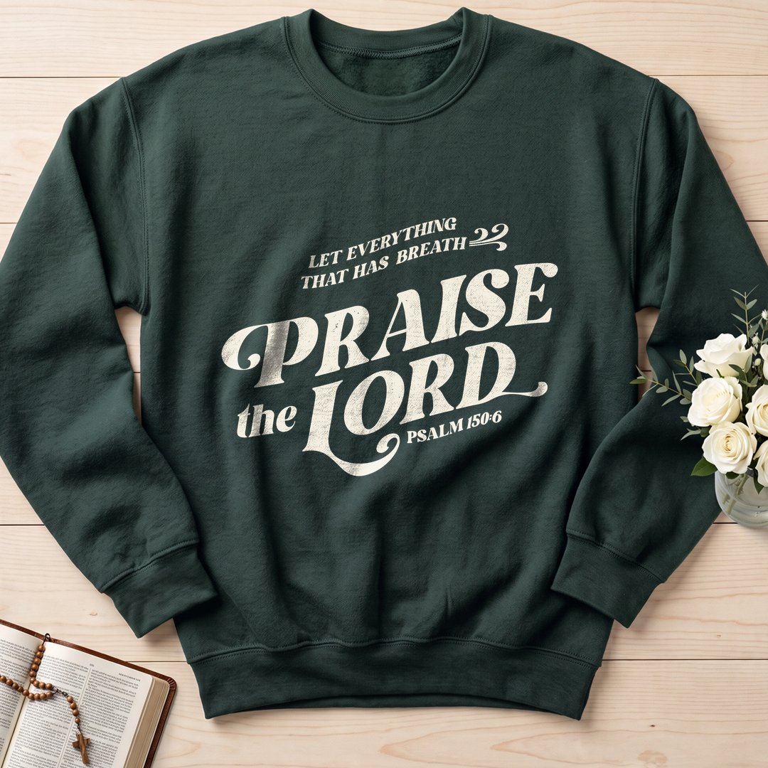 Let Everything That Has Breath Praise The Lord Psalm 150.6 02