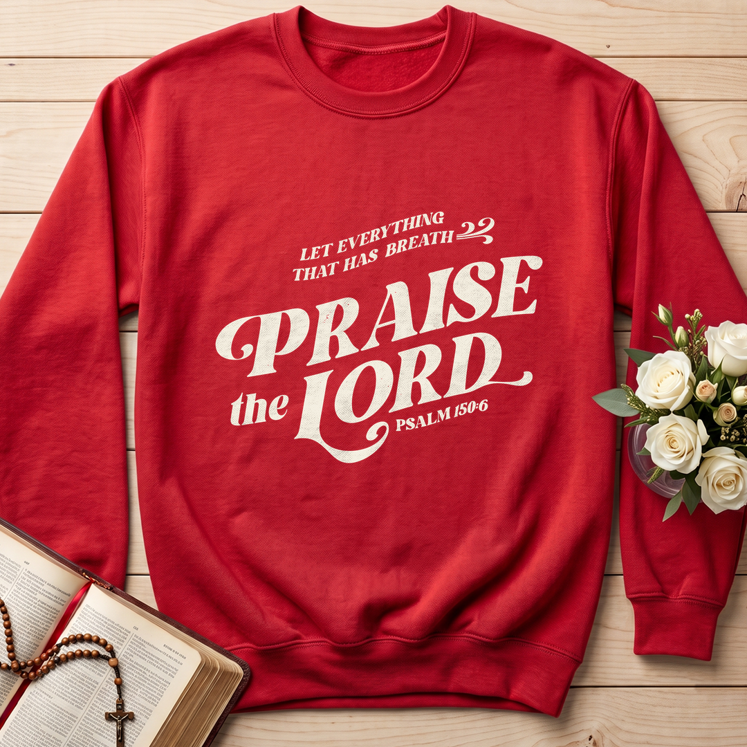 Let Everything That Has Breath Praise The Lord Psalm 150.6 02