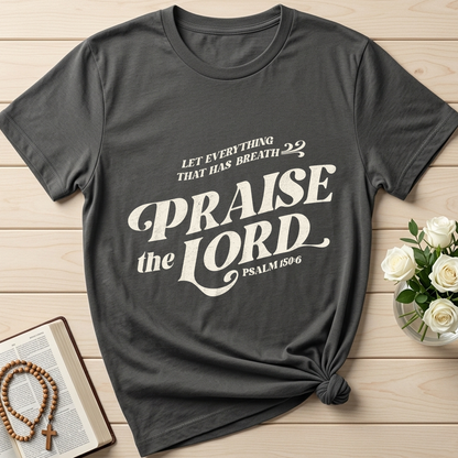 Let Everything That Has Breath Praise The Lord Psalm 150.6 02