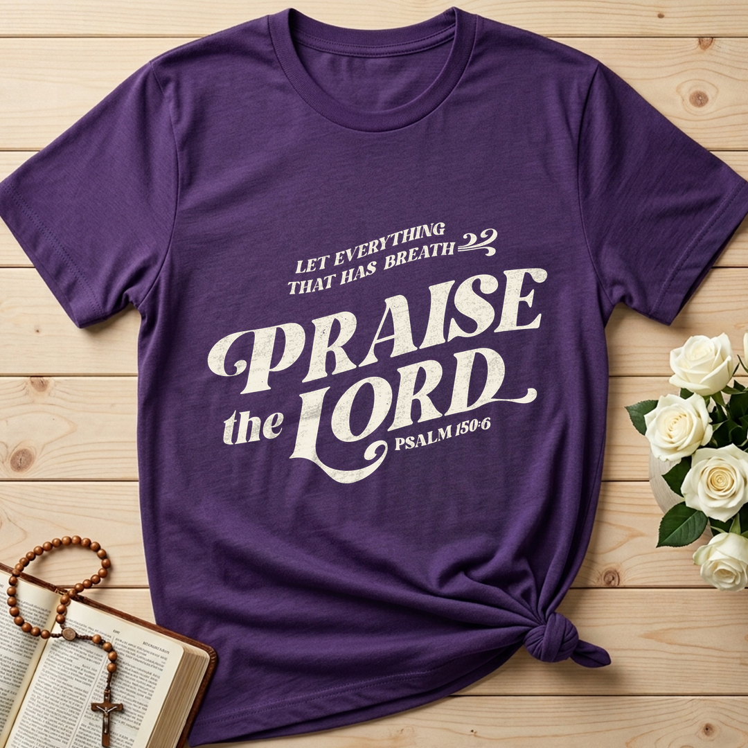 Let Everything That Has Breath Praise The Lord Psalm 150.6 02
