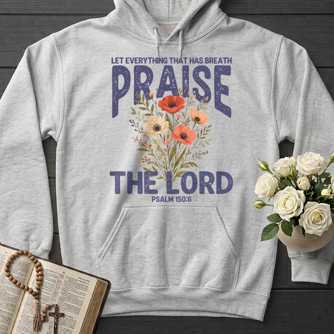 Let Everything That Has Breath Praise The Lord Psalm 150.6 03