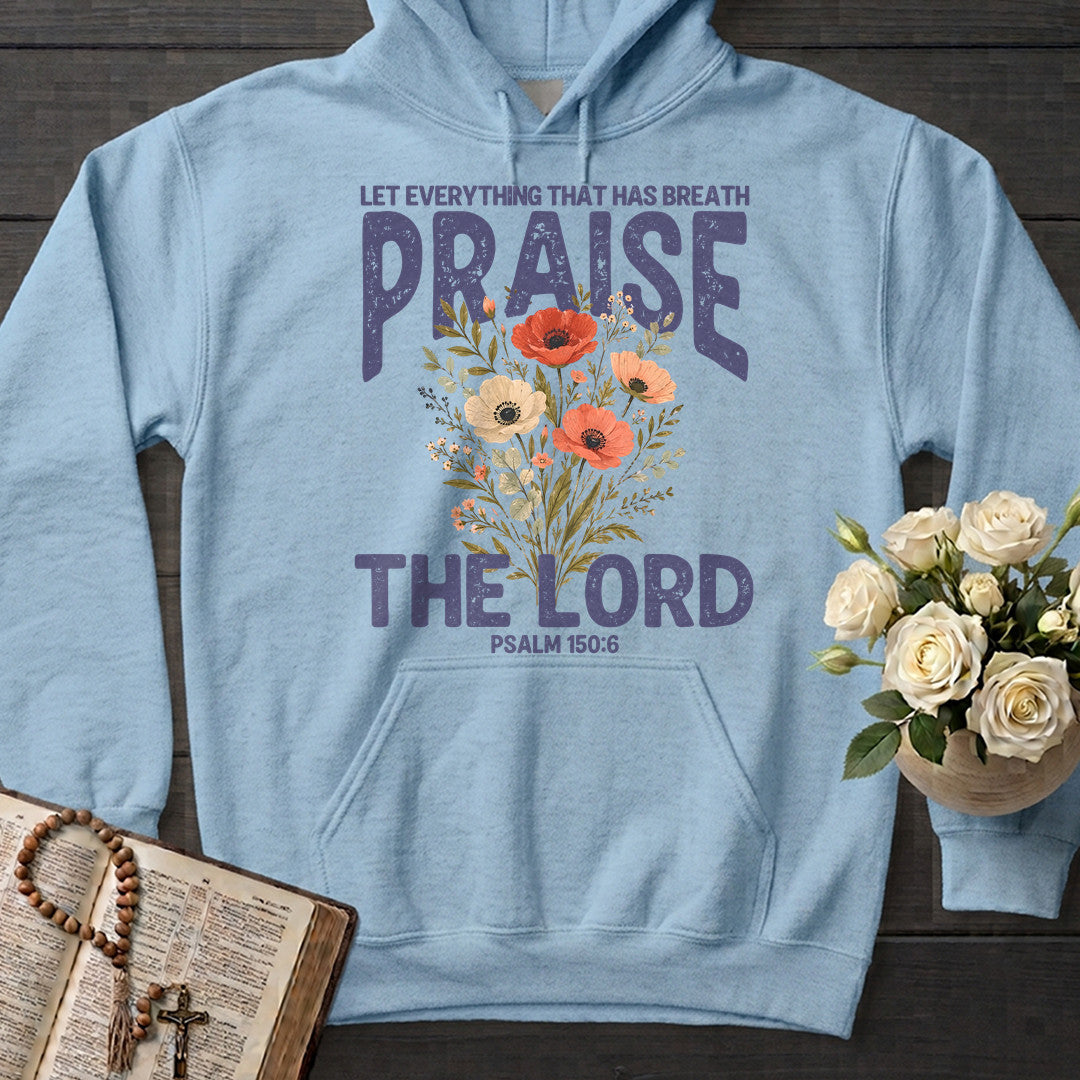 Let Everything That Has Breath Praise The Lord Psalm 150.6 03