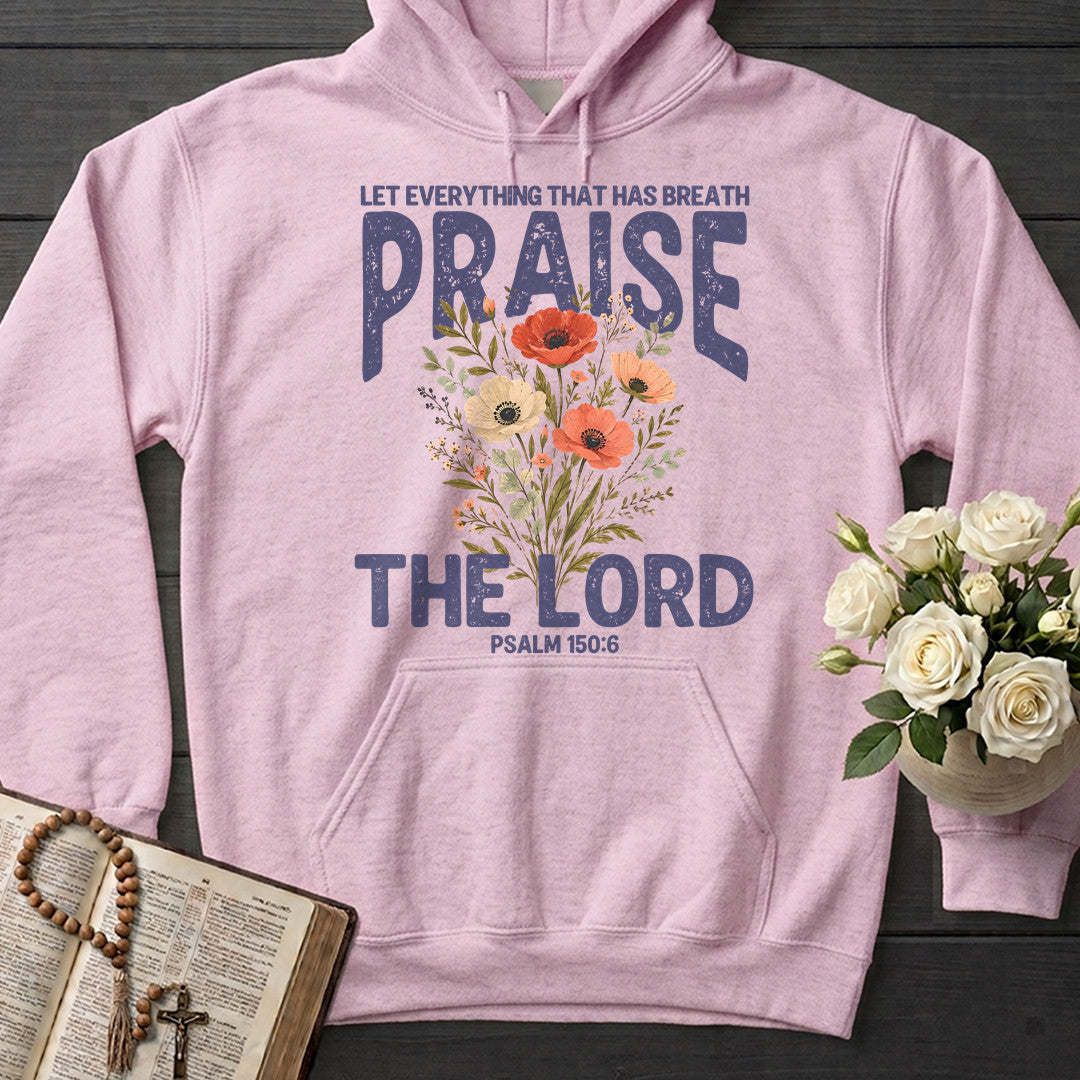 Let Everything That Has Breath Praise The Lord Psalm 150.6 03