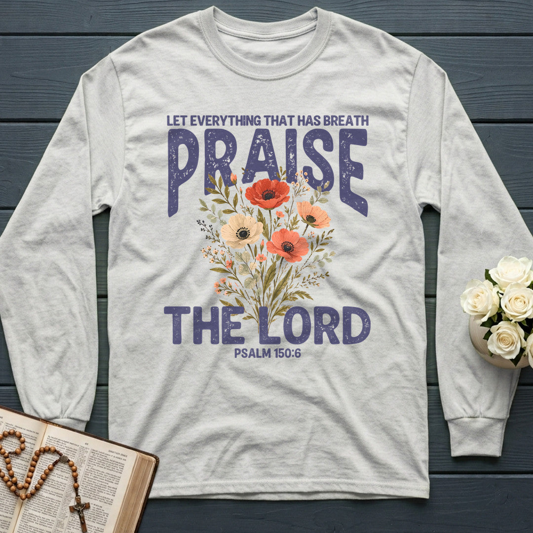 Let Everything That Has Breath Praise The Lord Psalm 150.6 03