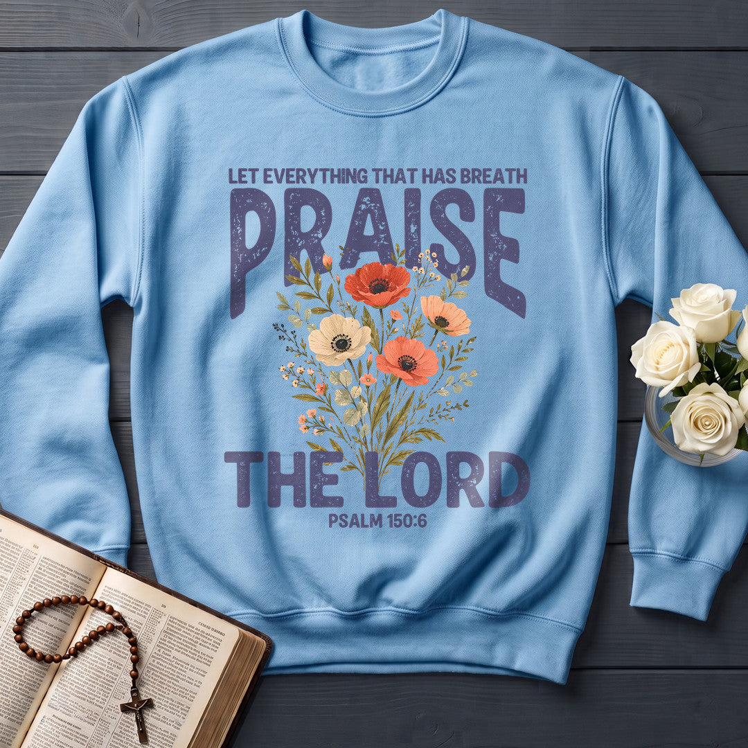 Let Everything That Has Breath Praise The Lord Psalm 150.6 03