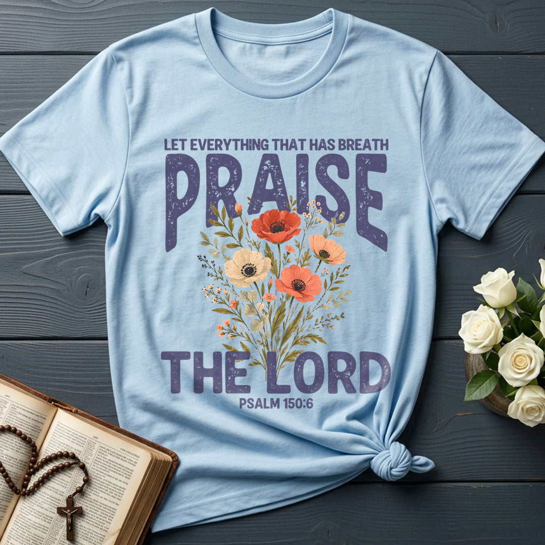 Let Everything That Has Breath Praise The Lord Psalm 150.6 03