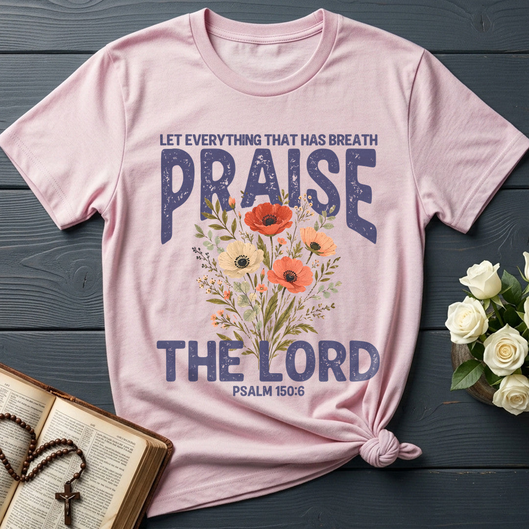 Let Everything That Has Breath Praise The Lord Psalm 150.6 03