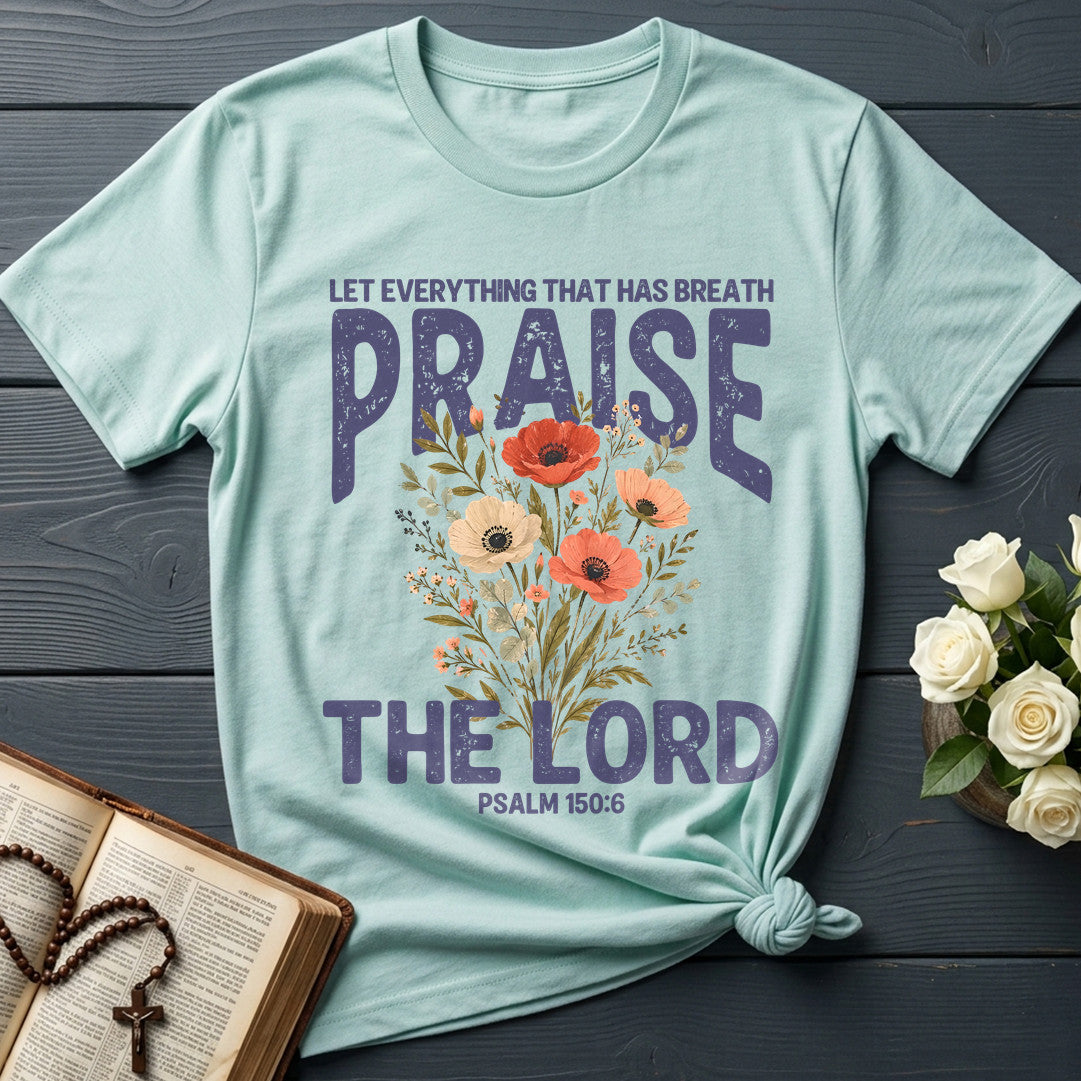 Let Everything That Has Breath Praise The Lord Psalm 150.6 03