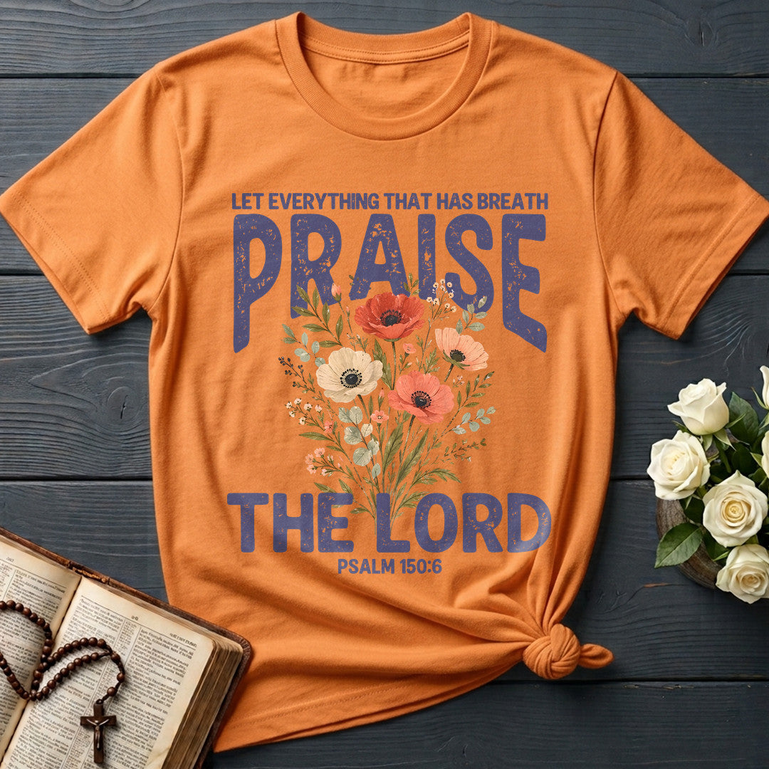 Let Everything That Has Breath Praise The Lord Psalm 150.6 03